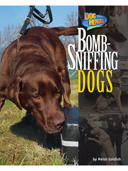 Title details for Bomb-Sniffing Dogs by Meish Goldish - Available
